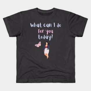 What can I do for you today? Kids T-Shirt